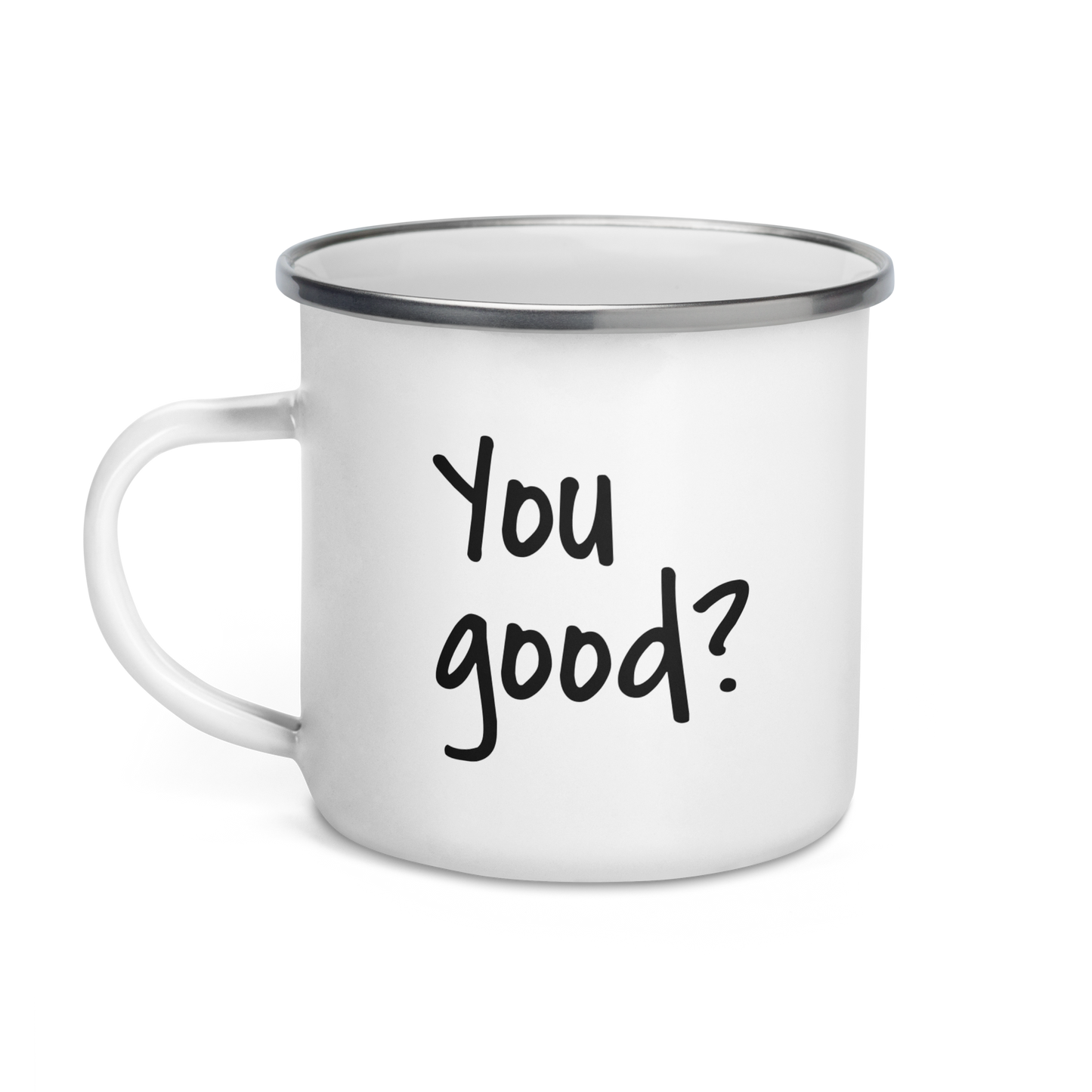 You good? Enamel Mug