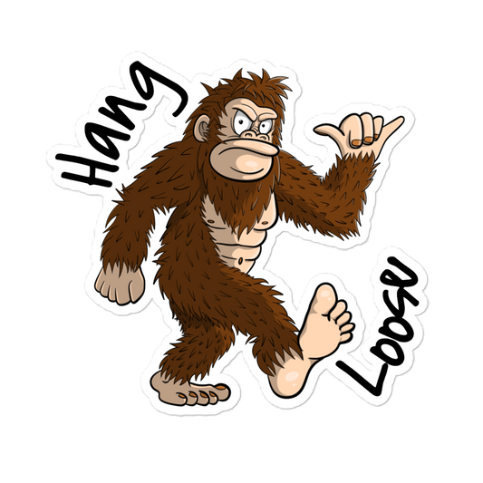 Sasquatch says, "Hang Loose" Bubble-free stickers